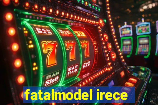 fatalmodel irece